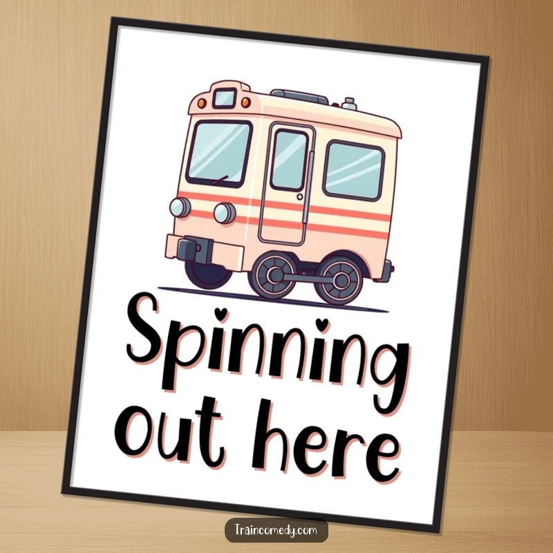 Funny poster print of a dizzy train car with wheels spinning in a blur. Captures motion and humorous confusion in a fun artwork.