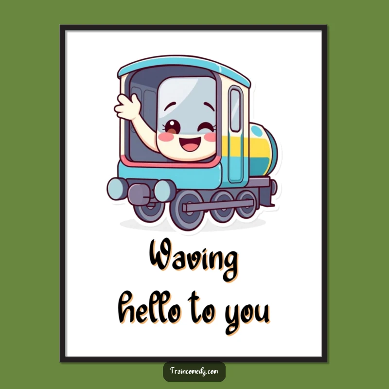 Funny Waving Train Poster - Cheerful Locomotive Art Print Gift