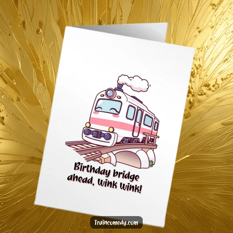 Funny Free Printable Birthday Card: Kawaii train winks playfully while crossing a bridge, celebrating a birthday.