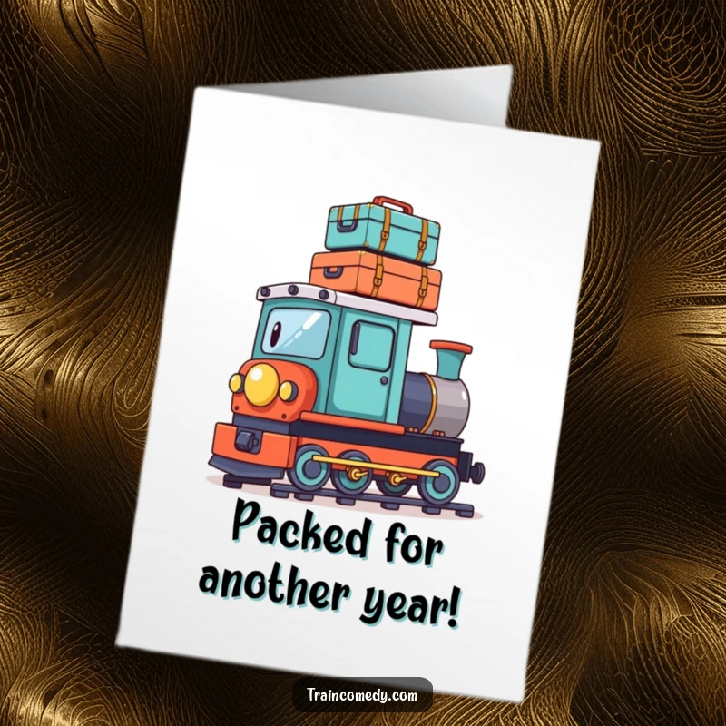 Funny Free Printable Birthday Card: Playful train character balancing tiny suitcases precariously on its roof, ready for adventure.