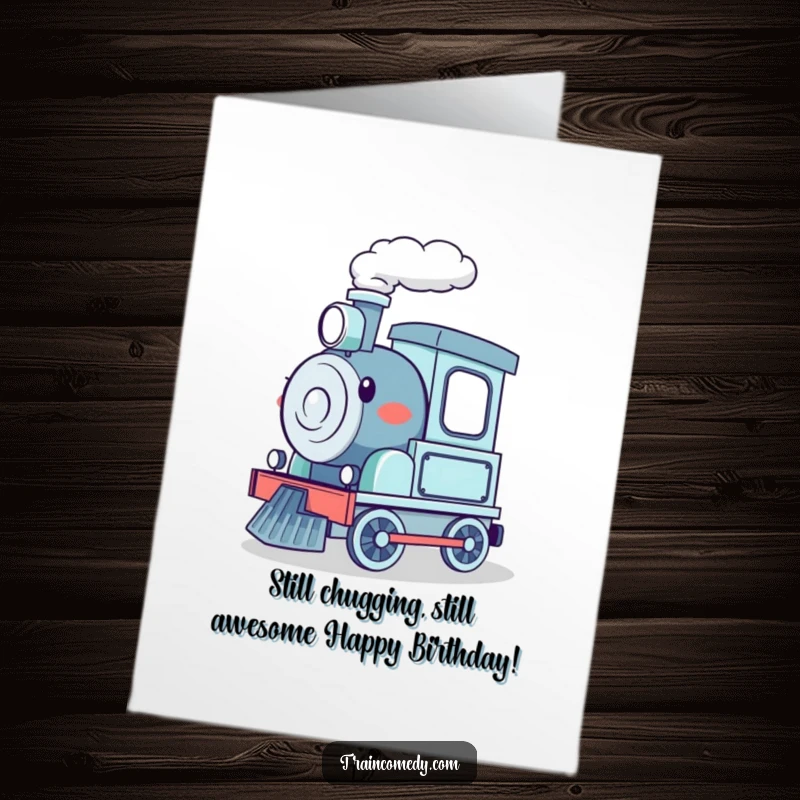 Funny Free Printable Birthday Card featuring a happy cartoon train puffing steam, excitedly chugging along on its special day.