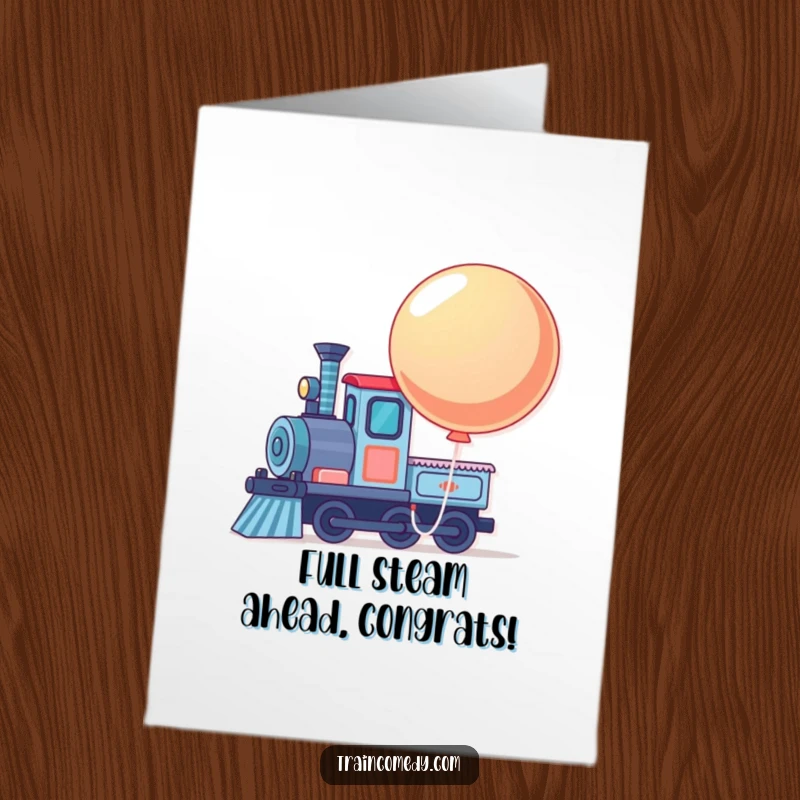 Funny Free Printable Congratulations Card: Train engine with a bouncing balloon, celebrating their success with happy energy.