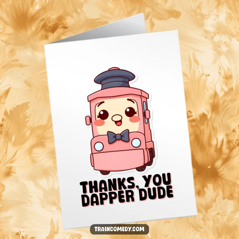 Funny Free Printable Thank You Card depicting a silly train character wearing a tiny hat and a fancy bow tie.