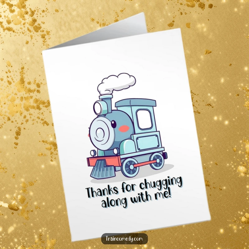Funny Free Printable Thank You Card with a happy cartoon train character, steam puffing, gratefully chugging along.