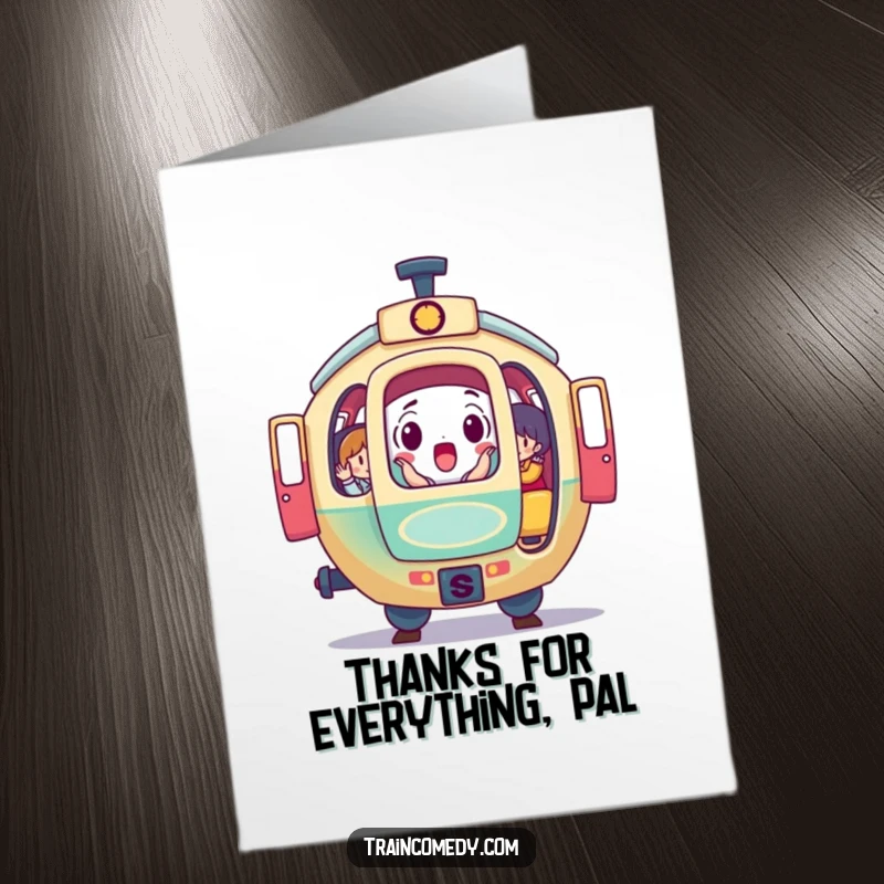 Funny Free Printable Thank You Card: Round train car surprised, doors open revealing passengers, expresses thanks humorously.